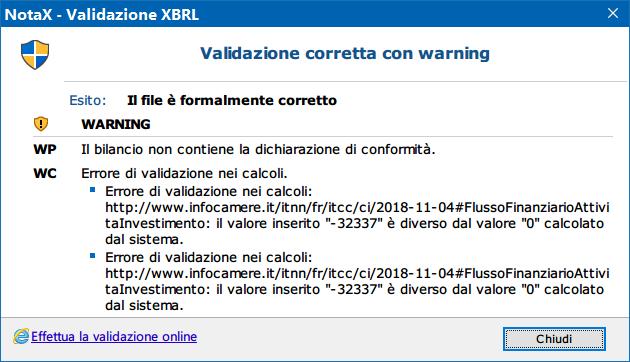 La validazione diretta del file XBRL di bilancio e nota integrativa A partire da questa versione del programma la validazione diretta del file XBRL riporta anche eventuali warning ritornati dal