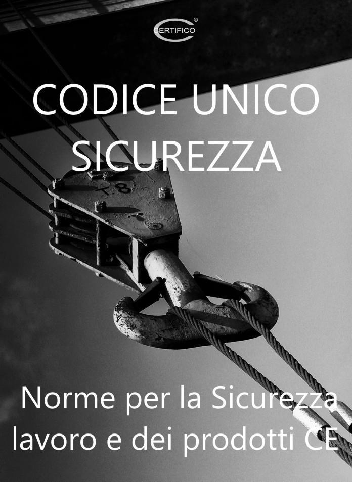 Codice Unico Sicurezza Norme per la Salute e la Sicurezza lavoro