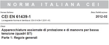 Dichiarazione di conformità Quadri elettrici v Un discorso a parte deve essere fatto per i quadri elettrici, in quanto, come indicato nell elenco precedente, anche utilizzando tutti i componenti