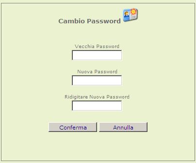 Cambio Password Cliccando sull icona al lato si accede alla videata che consente di modificare la propria password.
