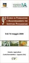 AGGIORNAMENTO PER ISPETTORI FITOSANITARI (corso) 5, 6, 7, 8 maggio 2009, ore 8.50 Il 5, 6, 7 e 8 maggio (ore 8.