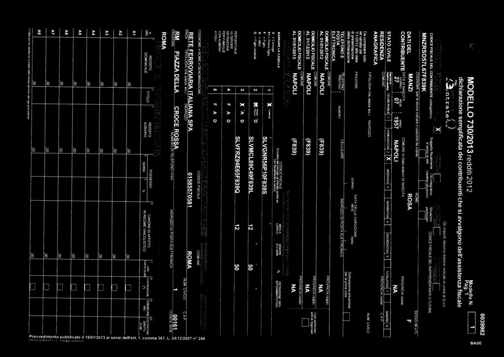 C COGNOME Conug : MODELLO 73012013 rddft 2012 ModNoN dcharazon smphfcata dl contrbunt ch s avvalgono dll assstnza fscal 39982 Mt (j1 CODCE FSCALE DEL CONTRBUENTE lobblgat050l Soggtto tscalrnnt 730
