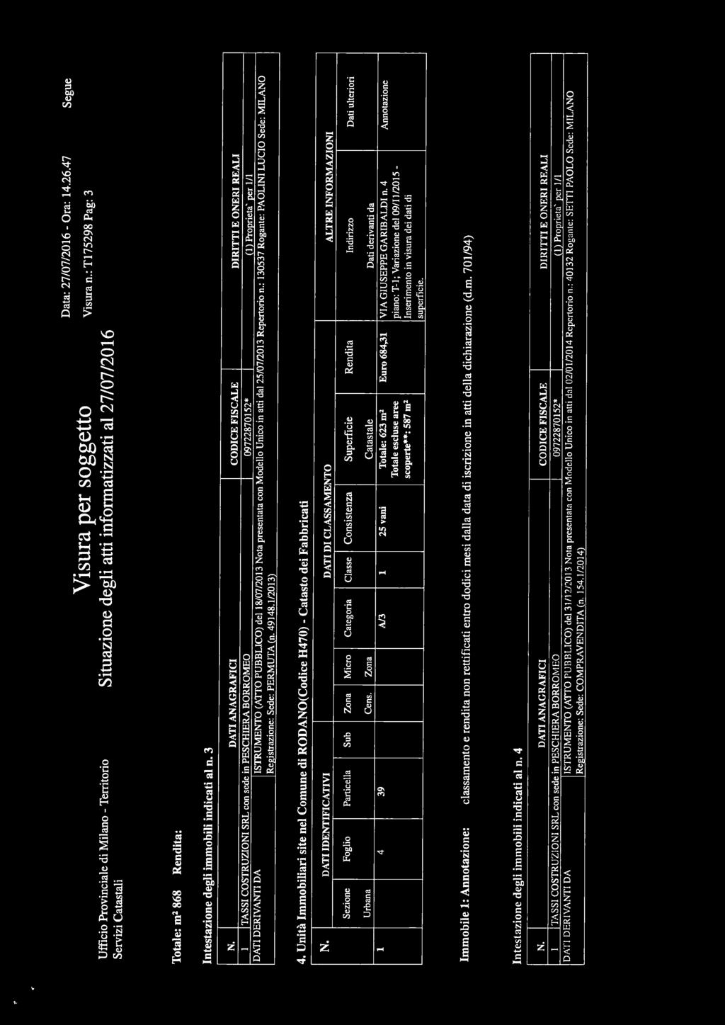 ._ genzia ntrate l1 Uffici Prvinciale di Milan Territri Servizi Catastali Data: 27/07/2016 Ora: 14.26.47 Visura per sggett Visura n.