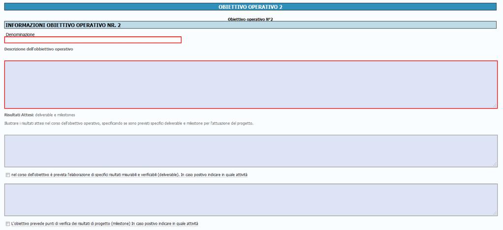 Sezione Obiettivi operativi (solo capofila) In questa sezione è possibile definire ciascun obiettivo operativo che costituisce il progetto, i campi