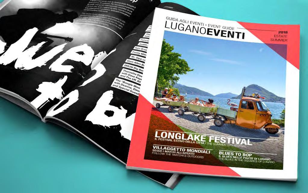 SFOGLIA LA GUIDA LUGANO EVENTI ESTATE luganoeventi.ch/ magazine Lugano Eventi Estate Redazione e ufficio stampa: eventi@lugano.