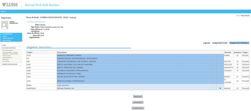 Se hai compilato correttamente il tuo piano di studi, CONFERMA PIANO.