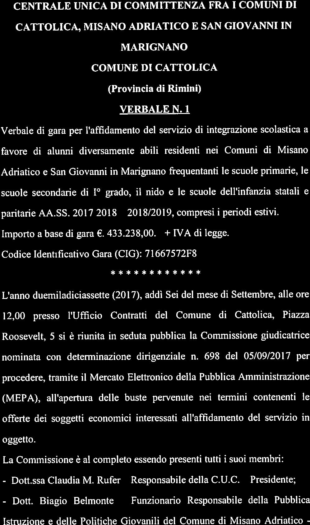 2018/2019, Funzionario Responsabile CENTRALE UNICA DI COMMITTENZA FRA I COMUNI DI CATTOLICA, MISANO ADRIATICO E SAN GIOVANNI IN MARIGNANO COMUNE DI CATTOLICA (Provincia di Rimini) VERBALE N.