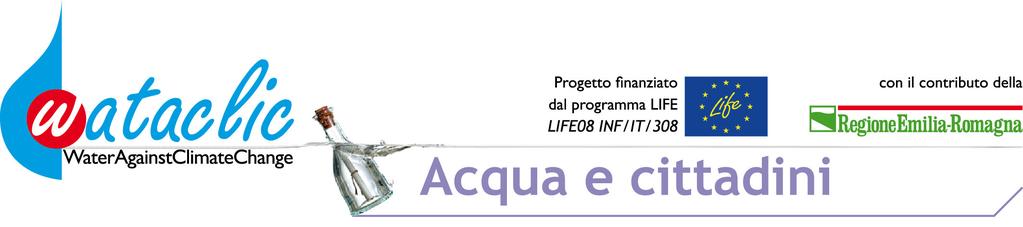 COMUNICARE L ACQUA: PER UNA GESTIONE SOSTENIBILE E PARTECIPATA DELLA RISORSA IDRICA PROGRAMMA WORKSHOP Catania, 19 giugno 2012 PRESENTAZIONE Il progetto Life+ WATACLIC WATer Against CLimate Change