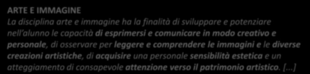 ARTE E IMMAGINE La disciplina arte e immagine ha la finalità di