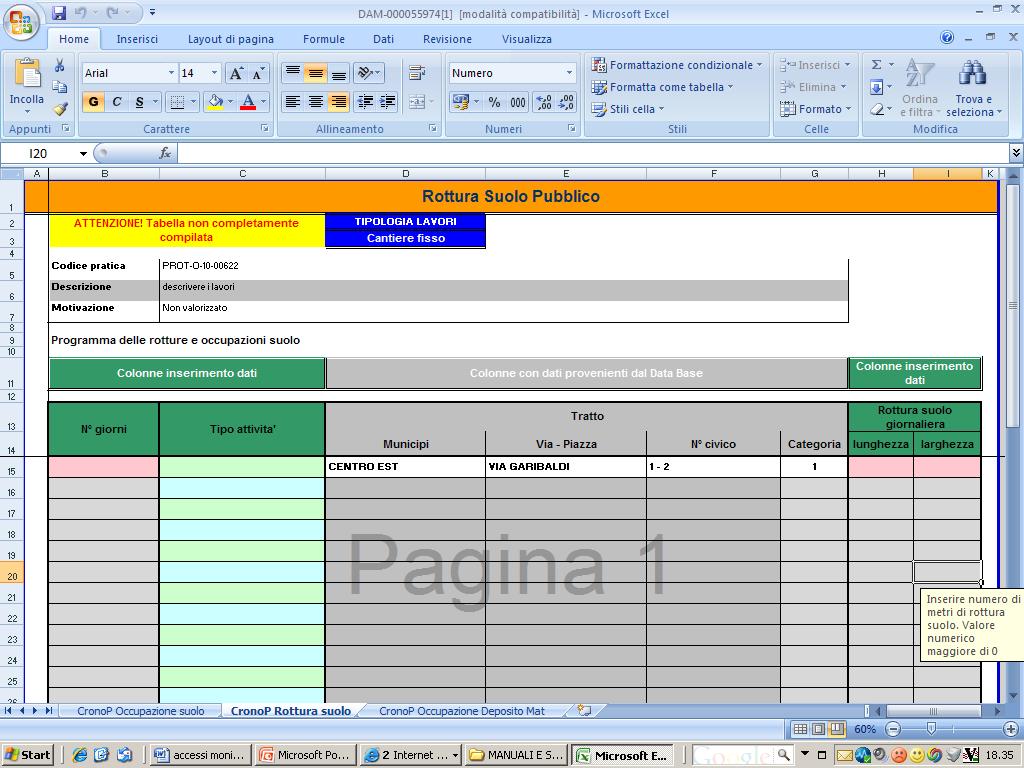 Terminato l inserimento il campo diventa verde e compare la scritta controllo positivo E necessario compilare tutti i fogli del file Cronop Occupazione suolo: bisogna inserire i dati dell