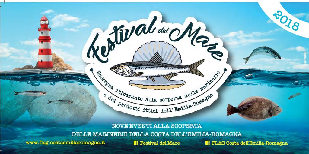 Il Festival del Mare è stata una rassegna itinerante di nove eventi che hanno condotto alla scoperta delle Marinerie e dei prodotti ittici della costa dell Emilia Romagna.