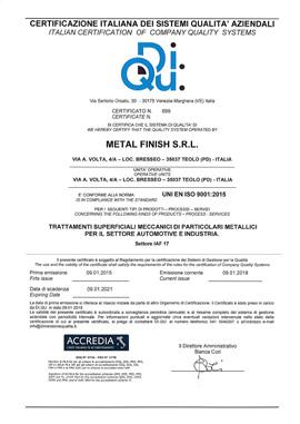 CERTIFICAZIONI Siamo certificati secondo normativa UNI EN ISO 9001:2015.