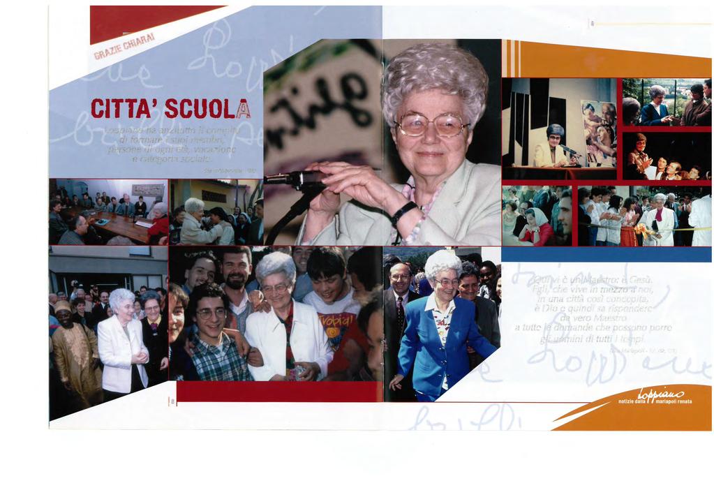 191------------ CITTA' SCUOLA Loppiano ha anzitutto il compito di formare i suoi membri, persone