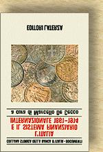 L'ITALIA E IL SISTEMA FINANZIARIO INTERNAZIONALE 1861-1914 a cura di Marcello De Cecco. Con la collaborazione di Massimo Roccas e Valeria Sannucci. Prefazione di Carlo M.