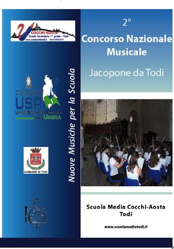 3. 2 Concorso Nazionale Musicale Jacopone da Todi Todi (PG), 7 e 8 Maggio 2010 Categoria A - Premio per il miglior arrangiamento per orchestra di un brano di qualsiasi genere musicale Categoria B -