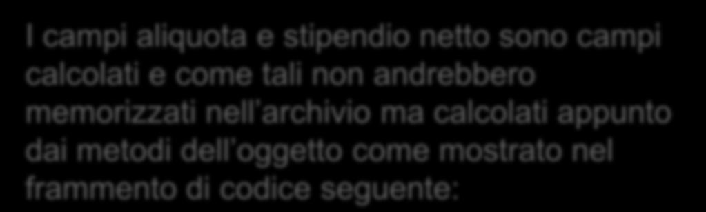 I campi aliquota e stipendio netto sono campi calcolati e come