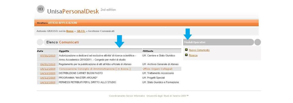 Scrivere un comunicato Creare un comunicato Creare un comunicato Per la creazione di un nuovo comunicato, attivare Gestione Comunicati e Nuovo Comunicato nella sezione moduli operativi.