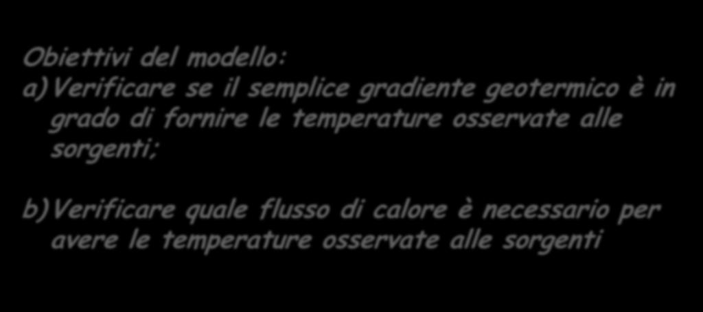 temperature osservate alle sorgenti; b) Verificare quale flusso