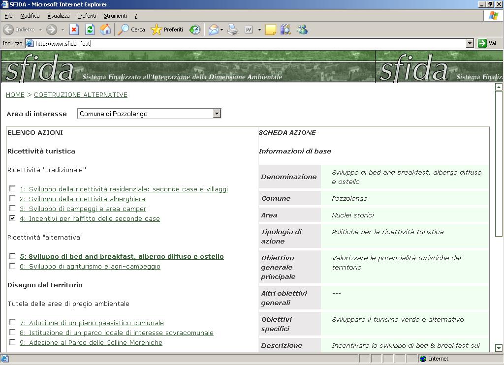 Definizione di scenari/alternative informazioni di base comune area di interesse sub-area tipologia di azione obiettivo generale principale altri obiettivi generali obiettivi specifici coordinamento