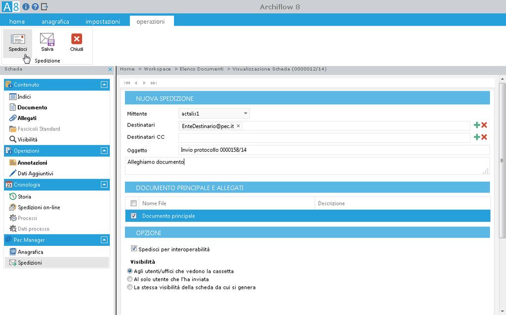 7 1.2 Invio di messaggi di protocollo La procedura di invio di un messaggio di protocollo è divisa in due parti: 1. Predisposizione / Invio logico di un messaggio 2.