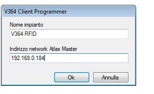 V364 Client Programmer Aggiungi un nuovo impianto Il software V364 Client Programmer, per poter funzionare correttamente, deve collegarsi all Atlas Master del tuo impianto.