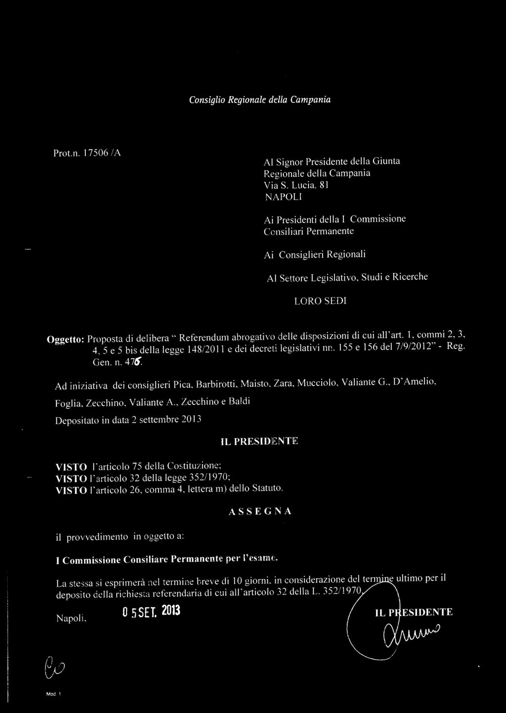 Consiglio Regionale della campania Prot.n. 1 7506 /A Al Signor Presidente della Giunta Regionale della Campania Via S. Lucia.