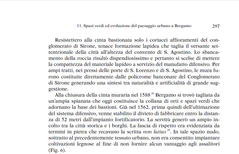 Le mura cinquecentesche il principale trauma urbano della città R. Ferlinghetti, Spazi verdi ed evoluzione del paesaggio urbano a Bergamo.