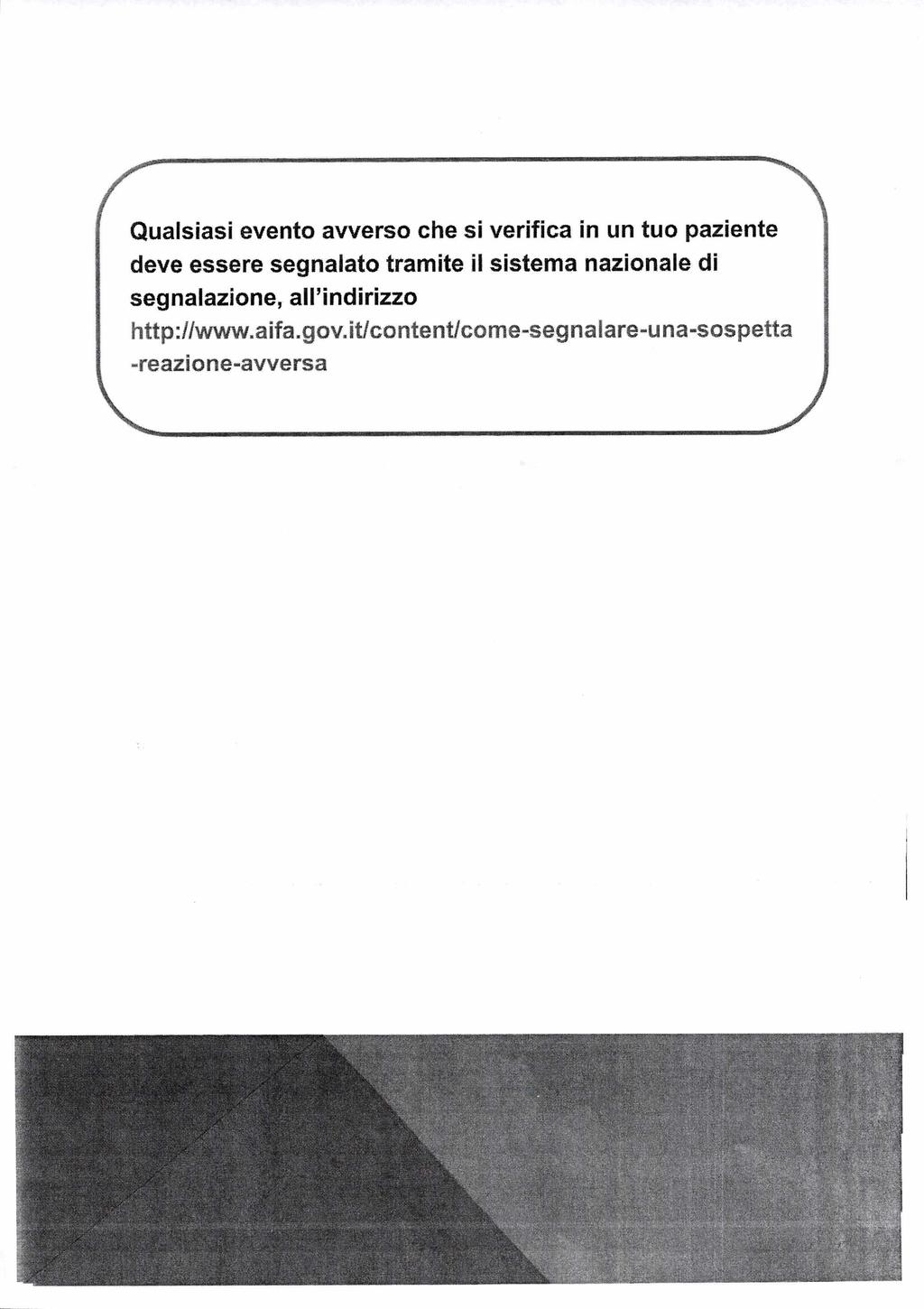 Qualsiasi evento avverso che si verifica in un tuo paziente deve essere segnalato tramite il sistema