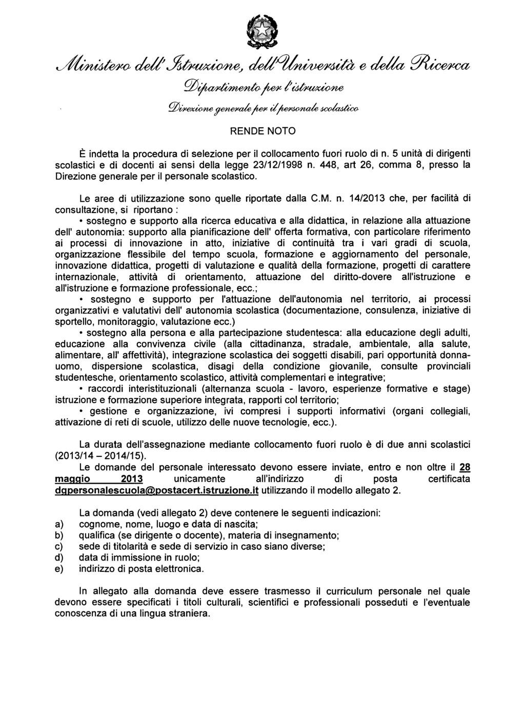 ~ddt.y~~ cidi~ e della ~ q)~~t~ 9lJ~~jtmtd~~ RENDE NOTO È indetta la procedura di selezione per il collocamento fuori ruolo di n.