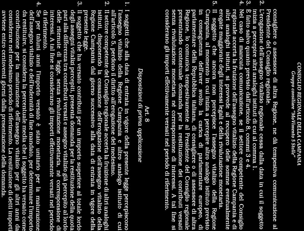 a I -. Gruppo consiliare Mo Vimento 5 Stelle consigliere o assessore di altra Regione, ne dà tempestiva comunicazione al Presidente del Consiglio regionale. 2.