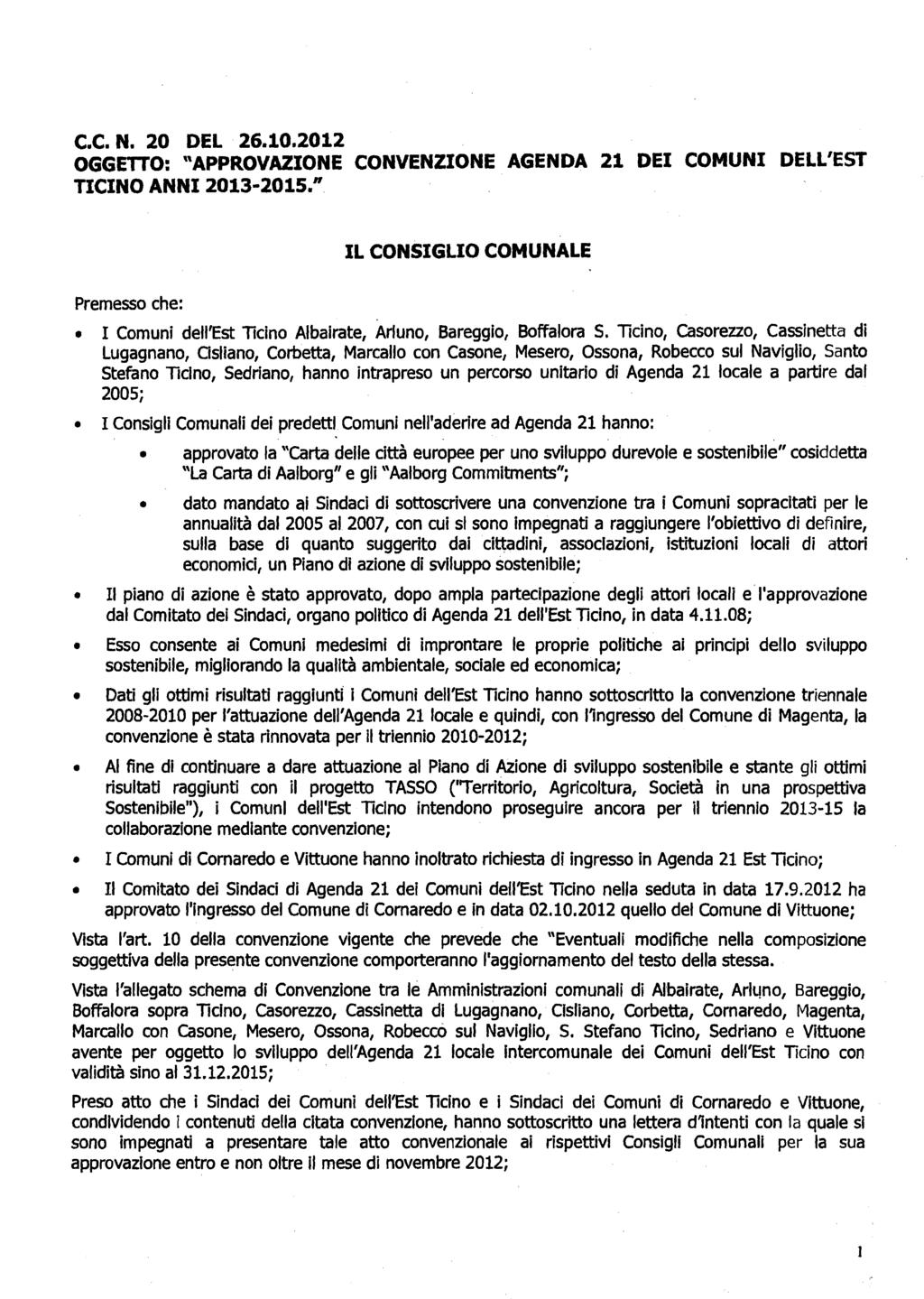 C.C. N. 20 DEL 26.10.2012 OGGETTO: "APPROVAZIONE CONVENZIONE AGENDA 21 DEI COMUNI DELL'EST TICINO ANNI 2013-2015.