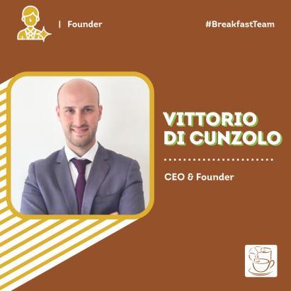 Il Team Vittorio Di Cunzolo è il CEO & Founder di Breakfast Point.