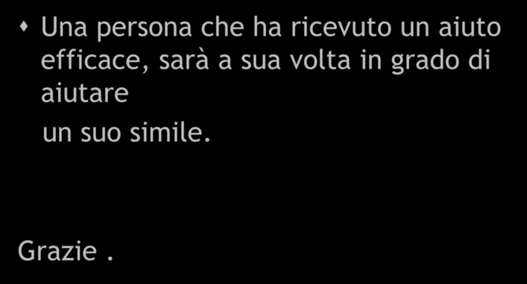 La catena dell aiuto Una persona che ha ricevuto un aiuto