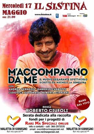 IL NOTIZIARIO DELLA PODISTICA SOLIDARIETÀ SPETTACOLO DI BENEFICENZA: M ACCOMPAGNO DA ME di Redazione Podistica Mercoledì 17 maggio prossimo andrà in scena al Teatro Sistina l esilarante spettacolo M