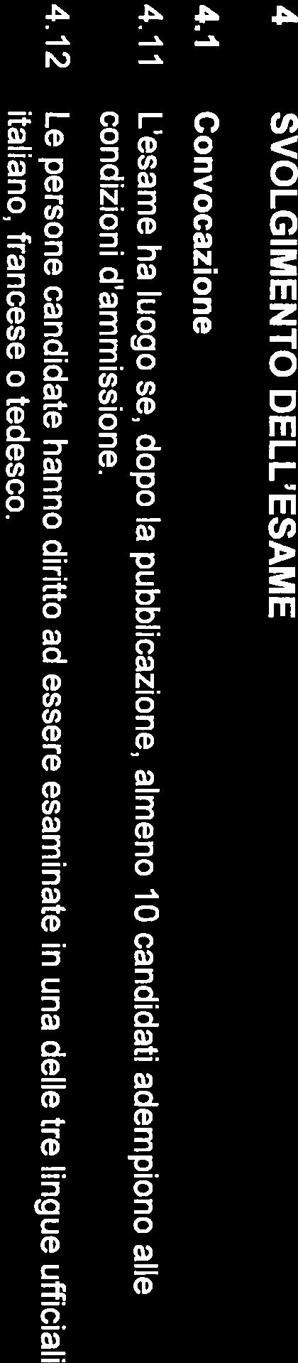 essere ammessi all esa-me; c) l indicazione della lingua in cui si vuole essere esaminati; d) la copia di un documento d identit~ con fotografia. 3.3 Ammissione 3.