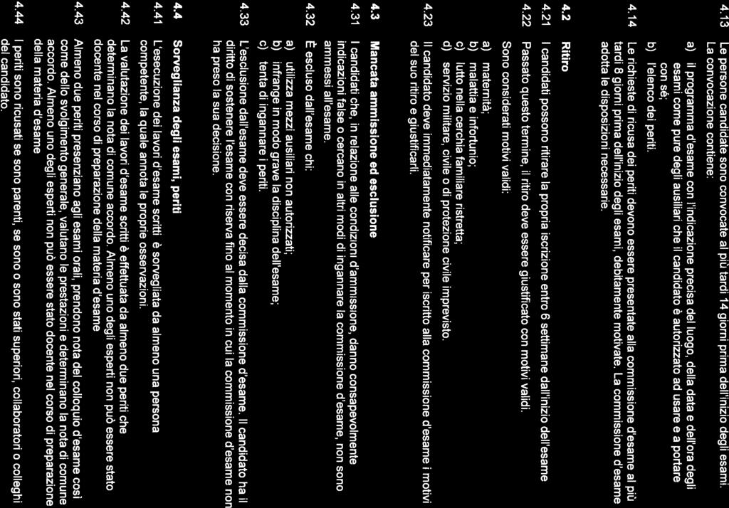 6/11 4.13 Le persone candidate sono convocate al piü tardi 14 giorni prima deii inizio degli esami.