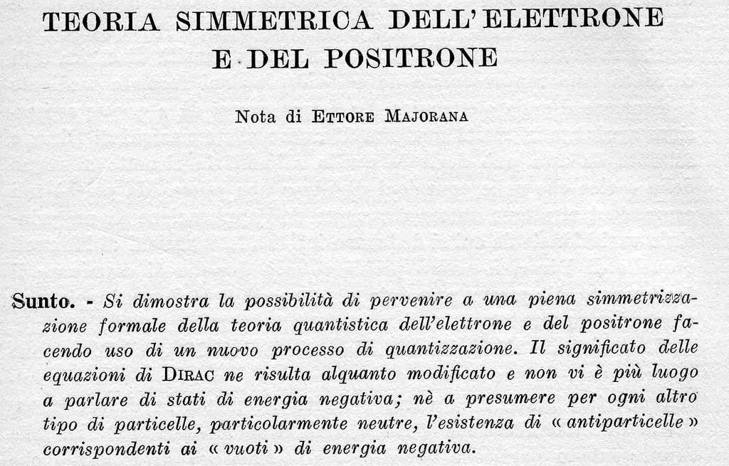 1937 Nuovo Cimento 14 171-184 We show that it is possible to achieve complete formal symmetrisation in the electron and