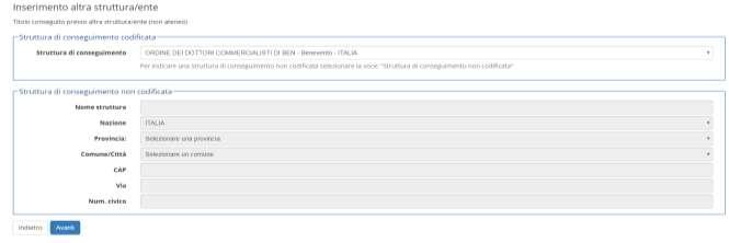 Inserimento altra struttura/ente Se il titolo è stato conseguito presso un altra struttura, indicare la struttura Se la struttura dove è stato conseguito il titolo non è codificata, dal menù a