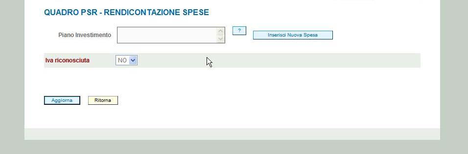 QUADRO RENDICONTAZIONE DELLE SPESE A C B Nel quadro si rendicontano le spese sostenute per il Piano degli investimenti.