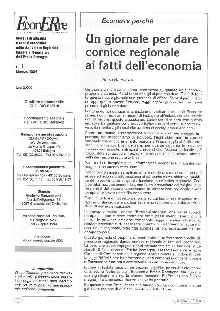 L obiettivo della pubblicazione, fondata nel maggio 1994 dal segretario generale Claudio Pasini e dal presidente Pietro Baccarini di Unioncamere E.R.