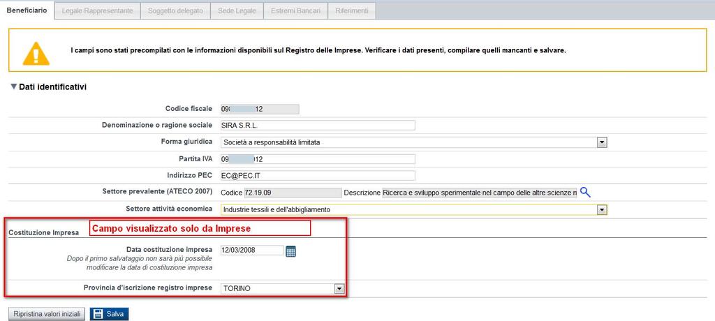 Pagina «Beneficiario» Attenzione: la data costituzione impresa, una volta salvata, non potrà più essere modificata. Per modificare il campo, eliminare la domanda e ricaricarne una nuova.