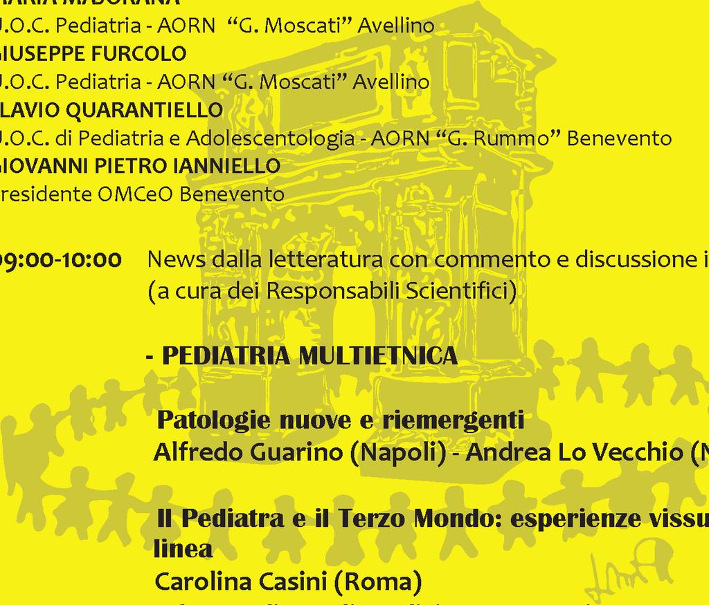 Rummo Benevento GIOVANNI PIETRO IANNIELLO Presidente OMCeO Benevento 08:30-14:00 09:00-10:00 News dalla letteratura con commento e discussione interattiva (a cura dei