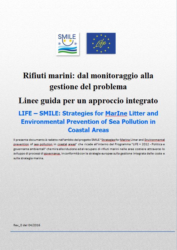 Linee Guida per applicare la «metodologia SMILE» Descrive l approccio SMILE al problema dei rifiuti marini: in accordo con i target della Marine Strategy, mira a