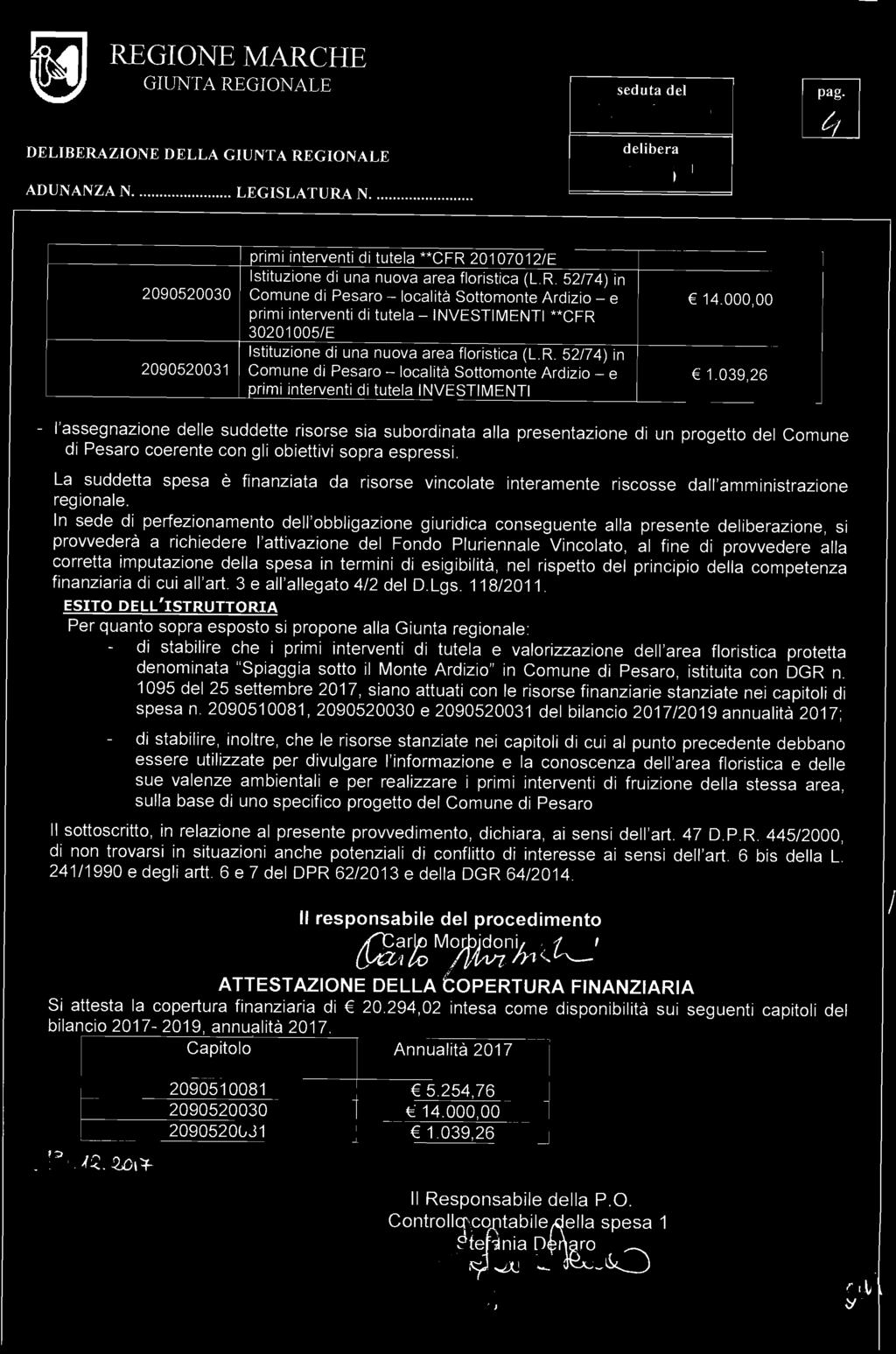 ADUNANZAN... LEGISLATURAN... 18 DlC. 2 17 15 3 1 primi interventi di tutela **CFR 20107012/E Istituzione di una nuova area floristica (L.R. 52/74) in 2090520030 Comune di Pesaro - località Sottomonte Ardizio - e 14.