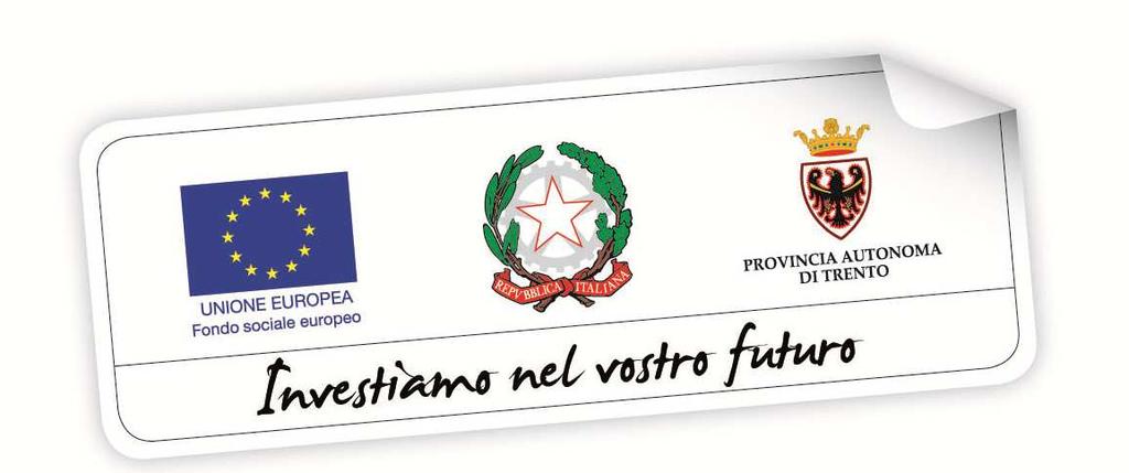 con il sostegno finanziario dell Unione europea - Fondo sociale europeo, dello Stato italiano e della Provincia autonoma di Trento A cura dell ufficio ricevente data. ora AT. n.