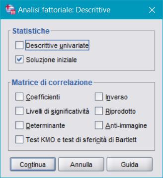 SPSS: EFA Descrittive Soluzione iniziale è attiva per default.