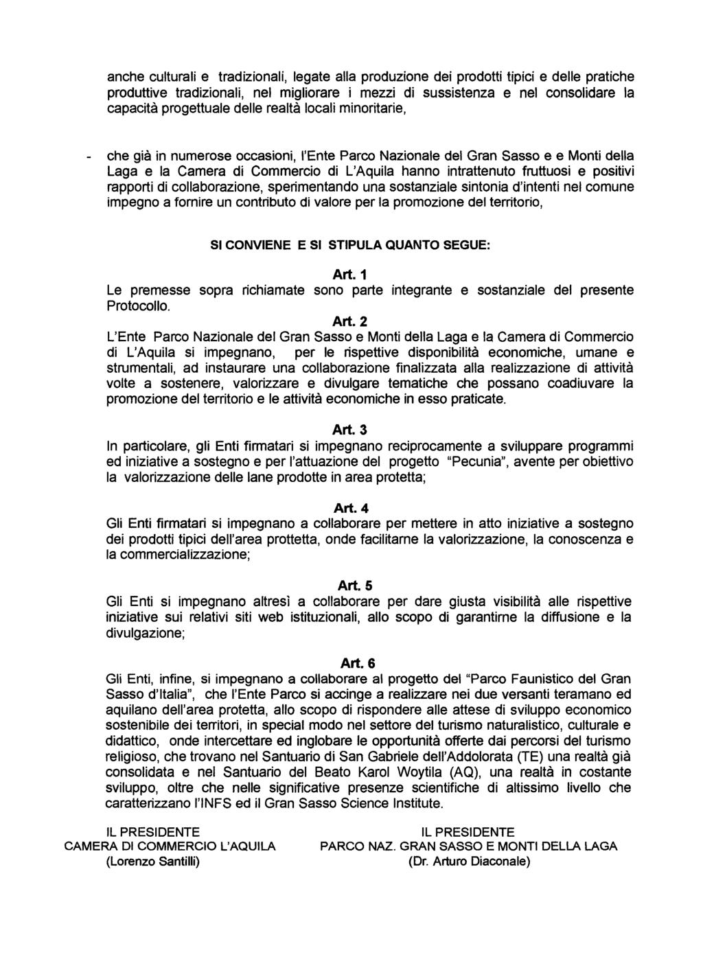 anche culturali e tradizionali, legate alla produzione dei prodotti tipici e delle pratiche produttive tradizionali, nel migliorare i mezzi di sussistenza e nel consolidare la capacità progettuale