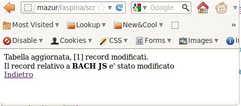 else { # Modifica OK, informa l'utente echo "Tabella aggiornata, [".mysql_affected_rows()."] record modificati.