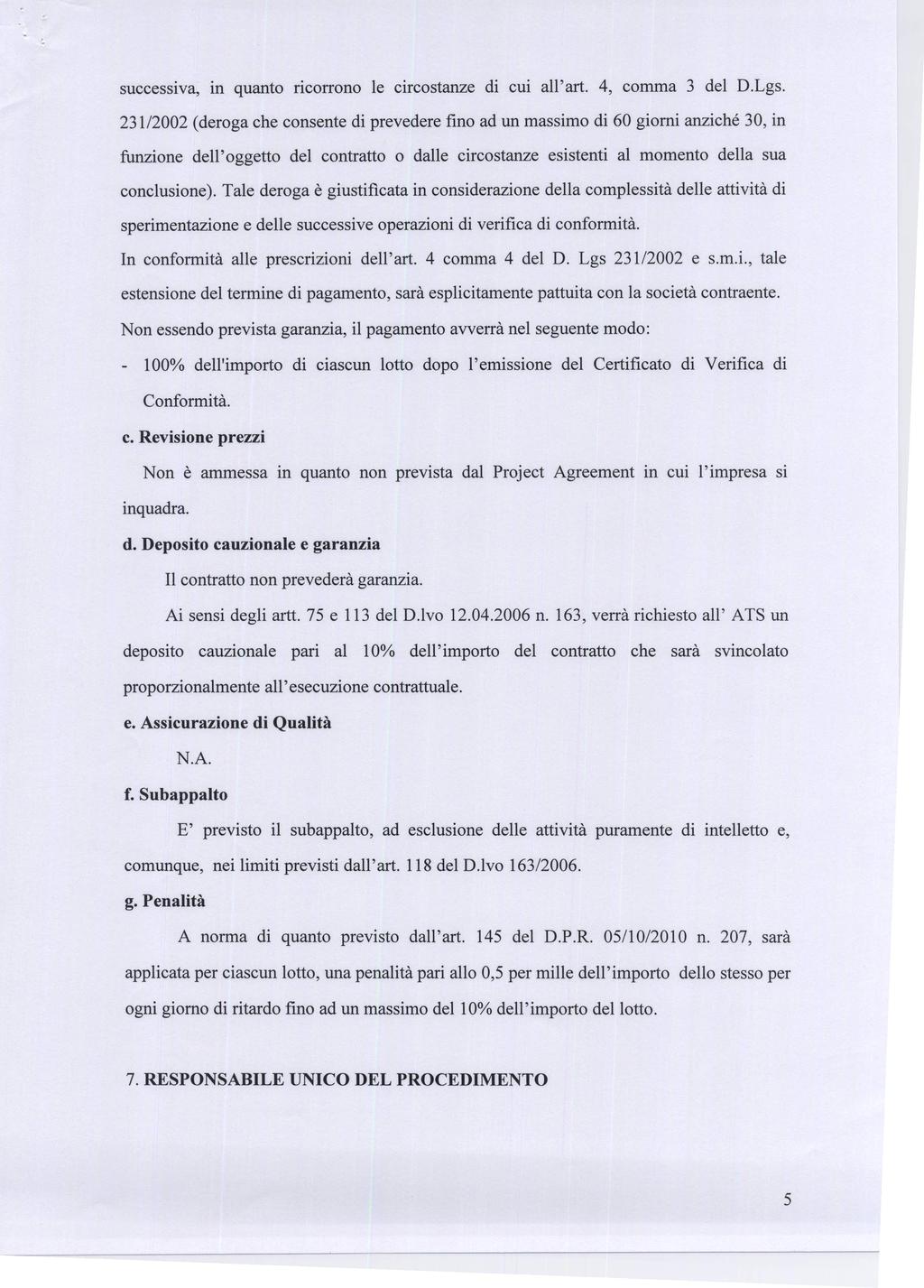 successiva, in quanto ricorrono le circostanze di cui all art. 4, comma 3 del D.Lgs.