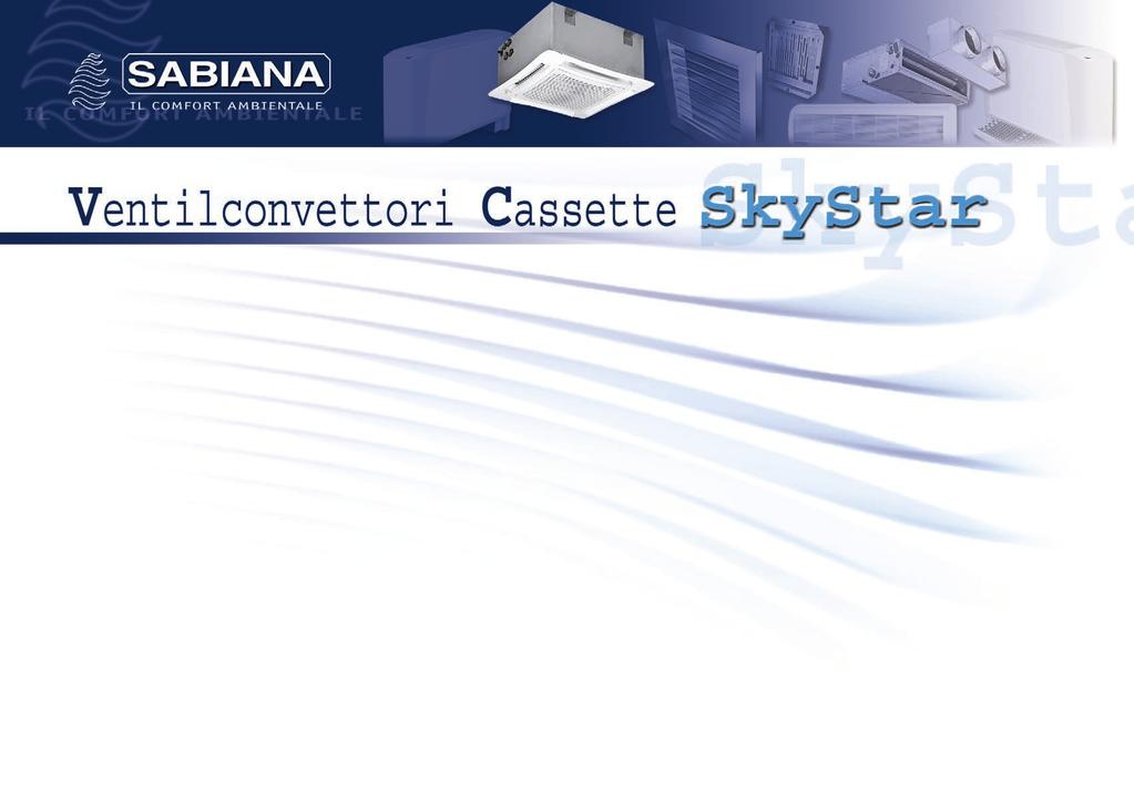 Design innovativo e di grande fascino, sei differenti modelli, grande flessibilità di controllo e regolazione, facilità di manutenzione: il nuovo ventilconvettore cassette SKYSTAR è frutto di una